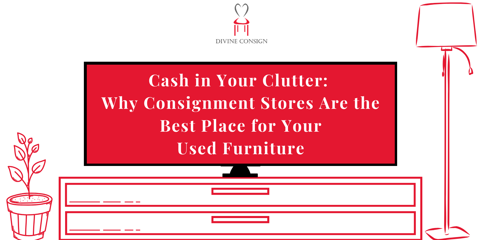 Cash in Your Clutter: Why Consignment Stores are the Best Place for Your Used Furniture