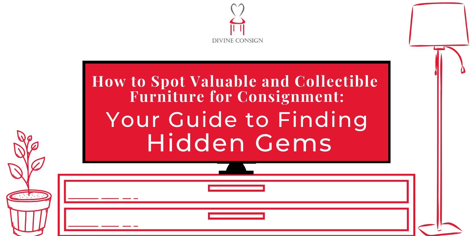 How to Spot Valuable and Collectible Furniture for Consignment: Your Guide to Finding Hidden Gems