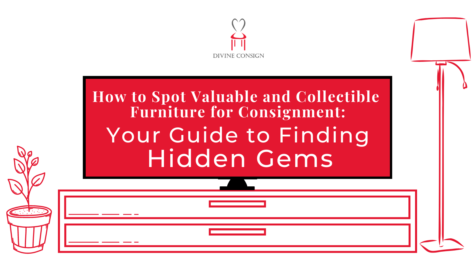 How to Spot Valuable and Collectible Furniture for Consignment: Your Guide to Finding Hidden Gems